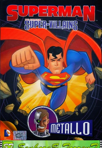 Superman Super Vilões: Metallo (Superman Super Villains: Metallo)