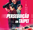 Perseguição em Taipei