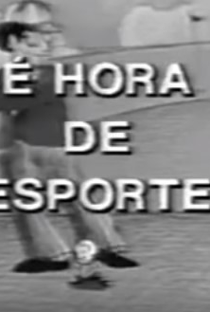 É Hora de Esporte (TV Cultura) - Poster / Capa / Cartaz - Oficial 1