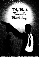 My Best Friend's Birthday (My Best Friend's Birthday)