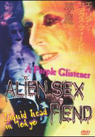 Alien Sex Fiend: A Purple Glistener/Liquid Head in Tokyo