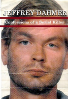 Jeffrey Dahmer - Confessions Of A Serial Killer