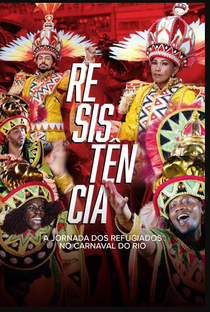Resistência - A Jornada Dos Refugiados No Carnaval Do Rio - Poster / Capa / Cartaz - Oficial 1