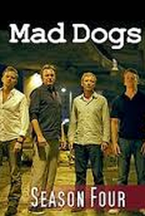 Mad Dogs - O Encontro Fatal (4ª Temporada) - Poster / Capa / Cartaz - Oficial 1