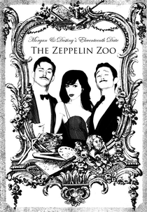 Morgan and Destiny's Eleventeenth Date: The Zeppelin Zoo (Morgan and Destiny's Eleventeenth Date: The Zeppelin Zoo)