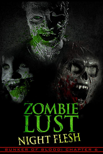 Bunker of Blood: Chapter 6: Zombie Lust: Night Flesh - Poster / Capa / Cartaz - Oficial 1