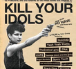 Kill Your Idols