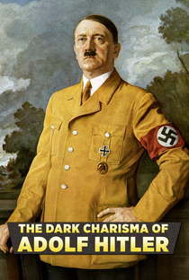 The Dark Charisma of Adolf Hitler - Poster / Capa / Cartaz - Oficial 3
