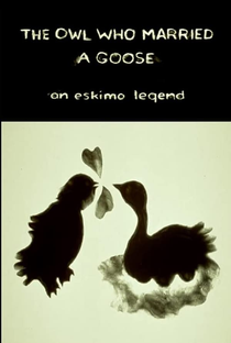 The Owl Who Married a Goose: An Eskimo Legend - Poster / Capa / Cartaz - Oficial 1
