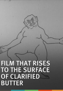 The Film That Rises to the Surface of Clarified Butter (The Film That Rises to the Surface of Clarified Butter)