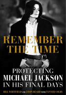 Remember The Time: Protecting Michael Jackson In His Final Days (Remember The Time: Protecting Michael Jackson In His Final Days)