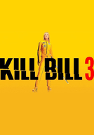 Kill Bill: Volume 3 (Kill Bill: Vol. 3)