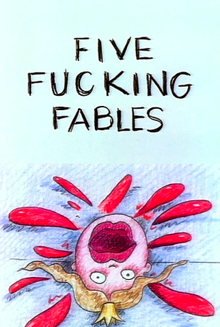 Poster 1 de Curta Five Fucking Fables (2003)
