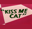 Kiss Me Cat