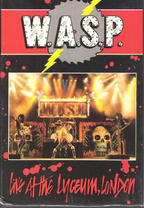 W.A.S.P. Live at the Lyceum, London (W.A.S.P. Live at the Lyceum, London)