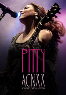 Pitty - ACNXX Ao Vivo em Salvador (Pitty - ACNXX Ao Vivo em Salvador)