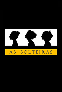 As Solteiras - Poster / Capa / Cartaz - Oficial 1