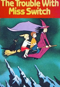 The Trouble with Miss Switch (ABC Weekend Specials: The Trouble with Miss Switch)