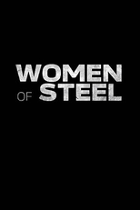 Mulheres de Ferro (Women of Steel)