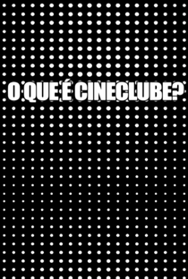 O que é Cineclube? - Poster / Capa / Cartaz - Oficial 1