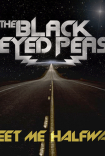 Black Eyed Peas: Meet Me Halfway - Poster / Capa / Cartaz - Oficial 2