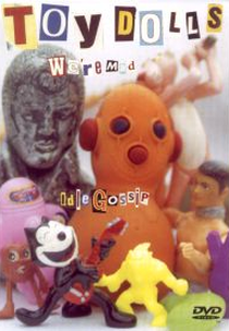 Toy Dolls - We're Mad / Idle Gossip (Toy Dolls - We're Mad / Idle Gossip)