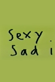 Sexy Sad I - Poster / Capa / Cartaz - Oficial 1