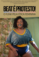 Beat é Protesto! O Funk Pela Ótica Feminina (Beat é Protesto! O Funk Pela Ótica Feminina)