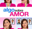 Algo Sobre Amor