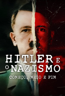 Hitler e o Nazismo: Começo, Meio e Fim - Poster / Capa / Cartaz - Oficial 3