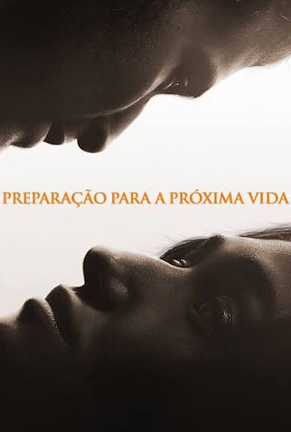 Poster 2 de Filme Preparação Para a Próxima Vida (2025)