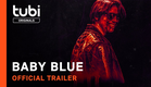 Baby Blue | Official Trailer | A Tubi Original