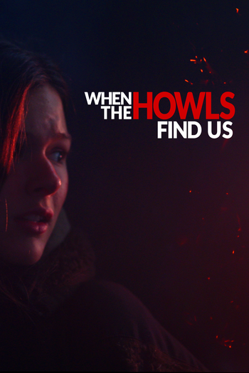 Poster de Curta When the Howls Find Us (2017)