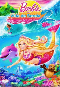 Barbie em Vida de Sereia 2 (Barbie in a Mermaid Tale 2)