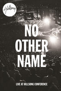 Hillsong Worship - No Other Name - Poster / Capa / Cartaz - Oficial 1