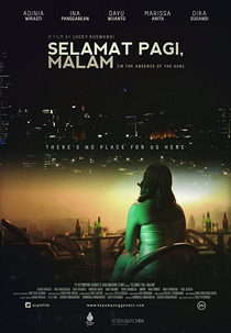 In the Absence of the Sun (Selamat Pagi, Malam)