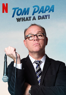 Tom Papa: Que Dia! (Tom Papa: What A Day!)