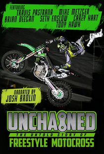 Unchained: The Untold Story of Freestyle Motocross - Poster / Capa / Cartaz - Oficial 2