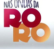 Nas Ondas da  Rô Rô (1ª Temporada) 
