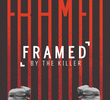 Framed by the Killer