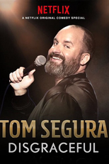 Tom Segura: Disgraceful (Tom Segura: Disgraceful)