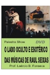 O Lado Oculto e Esotérico das Músicas de Raul Seixas - Poster / Capa / Cartaz - Oficial 1