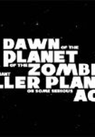 Dawn of the Planet of the Zombies and the Giant Killer Plants on Some Serious Acid (Dawn of the Planet of the Zombies and the Giant Killer Plants on Some Serious Acid)