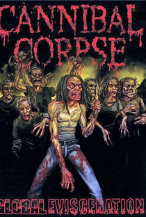 Cannibal Corpse - Global Evisceration - Poster / Capa / Cartaz - Oficial 1