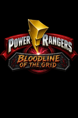 Power Rangers: Bloodline of the Grid! (Power Rangers: Bloodline of the Grid!)