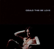 Could This Be Love