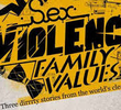 Sex. Violence.FamilyValues.