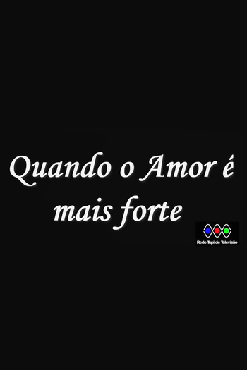 Poster de TV Quando o Amor é Mais Forte (1964)