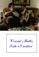Conrad & Butler Take a Vacation