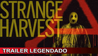 Strange Harvest 2024 Trailer Legendado